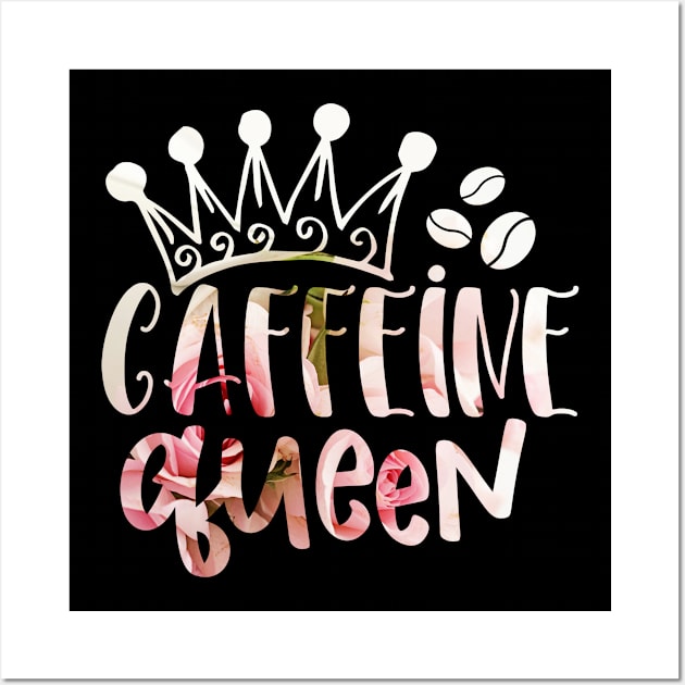 Caffeine queen Wall Art by teestore_24